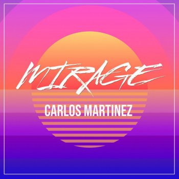 Carlos Martínez Mirage