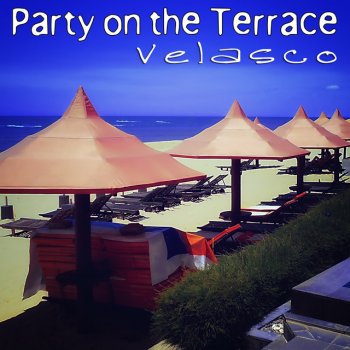 Velasco Party on the Terrace - No Piano