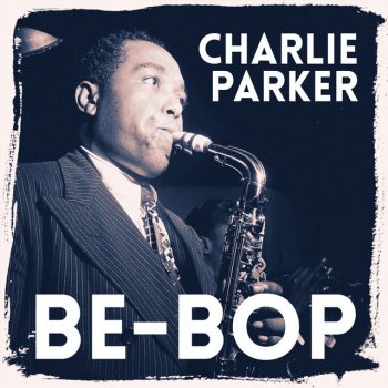Charlie Parker Quintet Chasin' The Bird