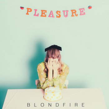 Blondfire Pleasure