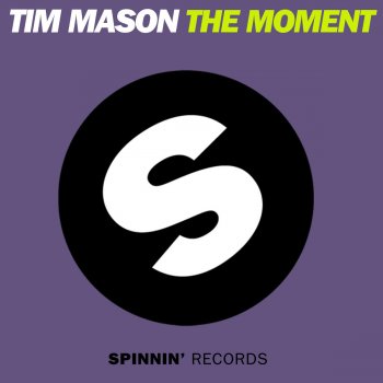 Tim Mason The Moment (Original Mix)