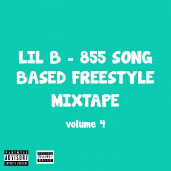 Lil B Let Ya Mind Free Based Freestyle