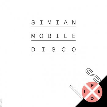 Simian Mobile Disco Nerve Salad