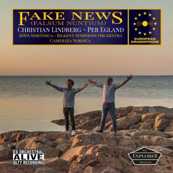 Christian Lindberg & Per Egland Falsum Nuntium (Fake News: I a Mundi Confringetur (A Broken World) [feat. Bilkent Symphony Orchestra]
