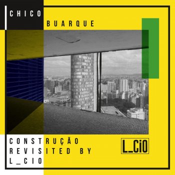 L_cio feat. Gui Boratto Construção (L_cio & Boratto's Deconstructed Mix)