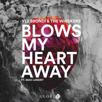 Vee Brondi Blows My Heart Away (feat. Max Landry)