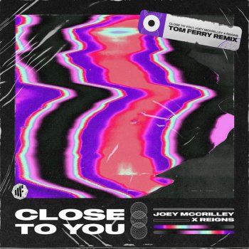Joey McCrilley feat. Reigns & Tom Ferry Close to You - Tom Ferry Remix