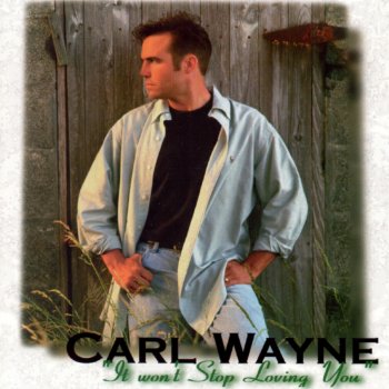 Carl Wayne It Ain't Her Leaving