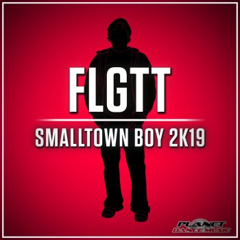 FLGTT Smalltown Boy 2K19 (Radio Edit)