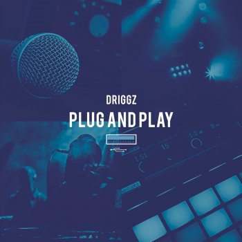 Driggz Plug and Play