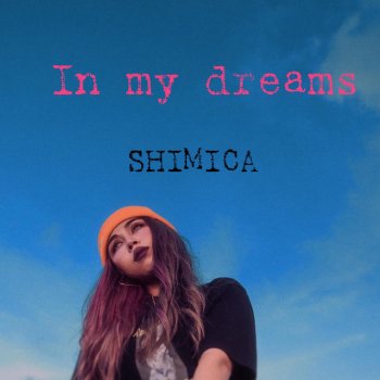 Shimica In my dreams