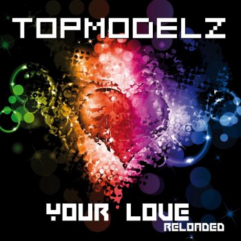 Topmodelz Your Love (DJs from Mars Remix)