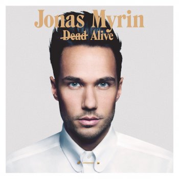 Jonas Myrin Dead Alive (Acoustic Version)
