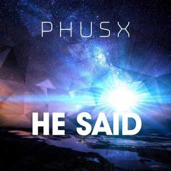 PHUSX He Said