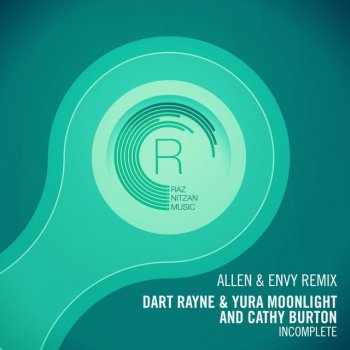 Dart Rayne feat. Yura Moonlight & Cathy Burton Incomplete - Allen & Envy Remix