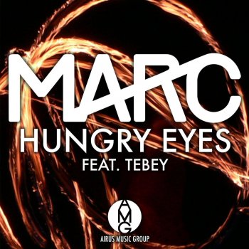 MARC feat. Tebey Hungry Eyes (feat. Tebey) - Single Version