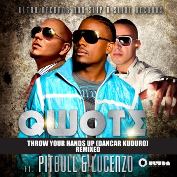 Qwote feat. Pitbull & Lucenzo Throw Your Hands Up (Dancar Kuduro) (Nicola Fasano Remix)