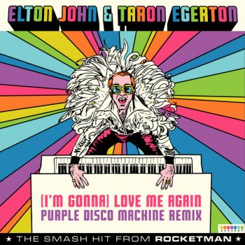 Elton John feat. Taron Egerton & Purple Disco Machine (I'm Gonna) Love Me Again - From "Rocketman" / Purple Disco Machine Remix