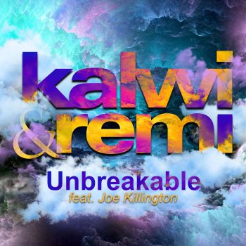 Kalwi & Remi feat. Joe Killington Unbreakable