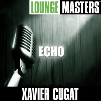 Xavier Cugat Echo (Eco)