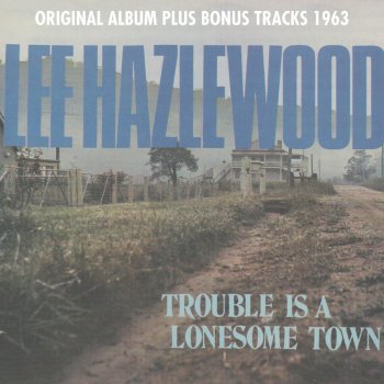 Lee Hazlewood Trouble Is a Lonesome Town