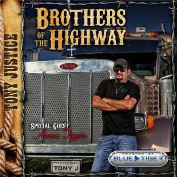 Tony Justice feat. Aaron Tippin Brothers of the Highway