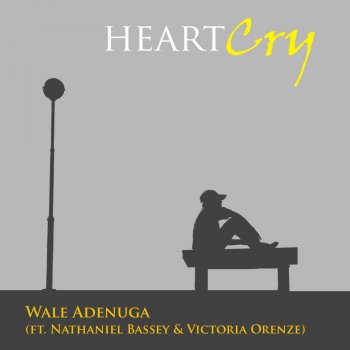 Wale Adenuga feat. Nathaniel Bassey & Victoria Orenze HeartCry (feat. Nathaniel Bassey & Victoria Orenze)