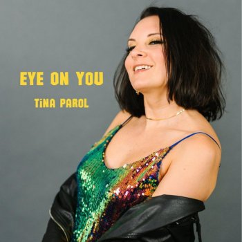 Tina Parol Eye On You