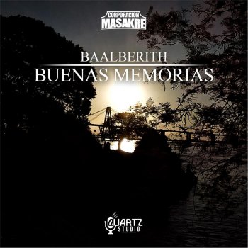 Baalberith feat. Corporacion Masakre Buenas Memorias (feat. Corporacion Masakre)