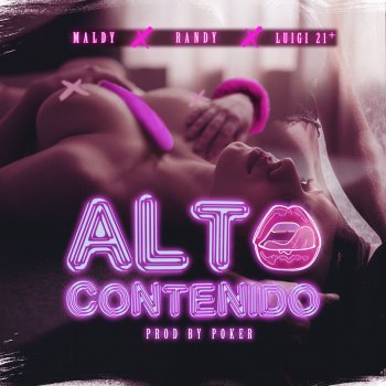 Maldy feat. Randy & Luigi 21 Plus Alto Contenido (feat. Randy & Luigi21)