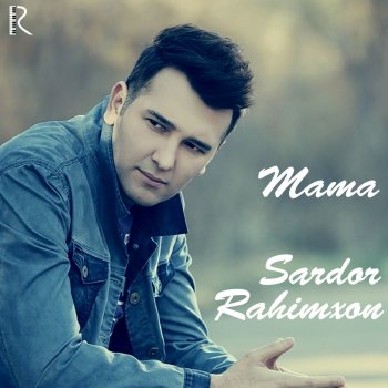 Sardor Rahimxon Mama