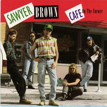 Sawyer Brown Cafe On The Corner