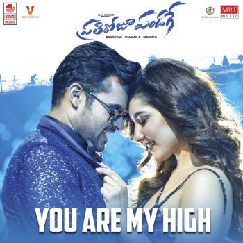 Raashi Khanna feat. Deepu & Rahul Nambiar You Are My High (From "Prati Roju Pandaage")