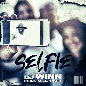 DJ Winn Selfie (feat. Mill Tiket)