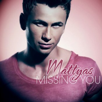 Mattyas Missing You