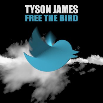 Tyson James Free the Bird