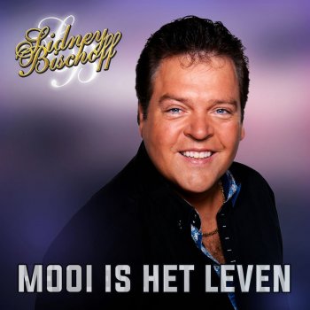 Sidney Bischoff Mooi Is Het Leven