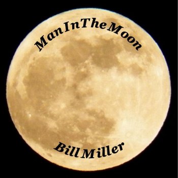 Bill Miller Man in the Moon