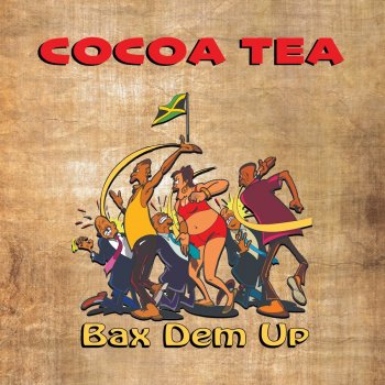 Cocoa Tea Bax Dem Up