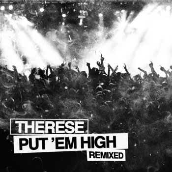 Therese Put Em' High (Freemasons Radio Mix)