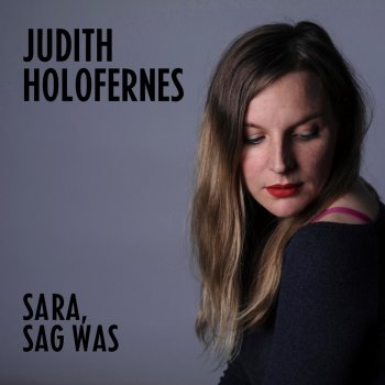 Judith Holofernes Sara, sag was