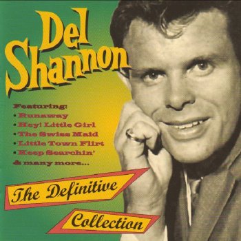 Del Shannon (Maria's the Name) His Latest Flame