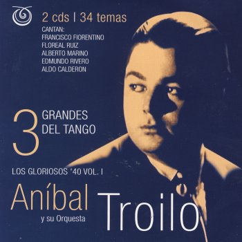 Aníbal Troilo, Floreal Ruiz & Edmundo Rivero Lagrimitas De Mi Corazón