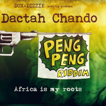 Dactah Chando Africa Is My Roots (Peng Peng Riddim)