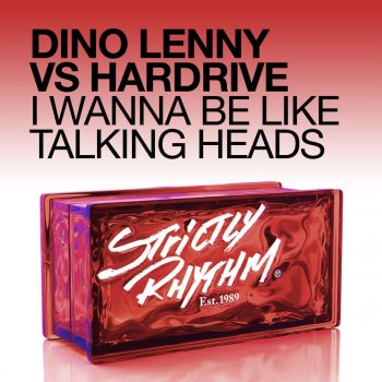 Dino Lenny feat. Hardrive I Wanna Be Like Talking Heads (Dino Lenny vs. Hardrive) [Dino Lenny Dub]