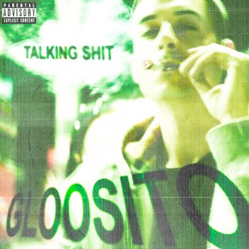Gloosito Talking Shit