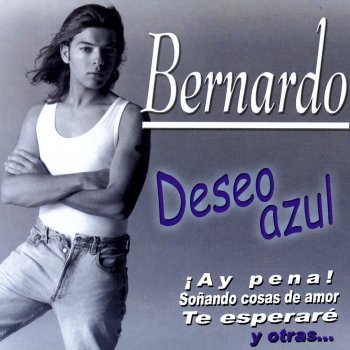 Bernardo ¡Ay Pena!
