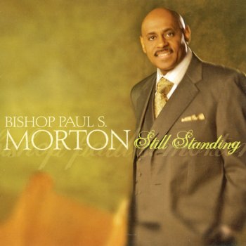 Bishop Paul S. Morton, Sr. If It Wasn’t For Your Grace