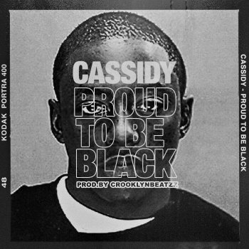 Cassidy I'm Black & I'm Proud