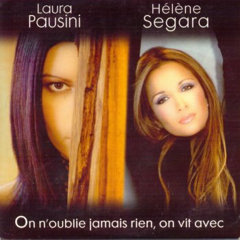 Laura Pausini & Hélène Ségara On n'oublie jamais rien, on vit avec